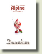 Dessertkarte des Restaurant Edelweiss-Stube im Hotel Alpina